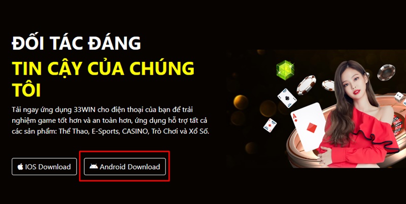 Hãy chọn vào mục ứng với hệ điều hành Android để tải 33WIN APK